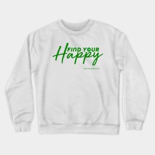 Find Your Happy Crewneck Sweatshirt